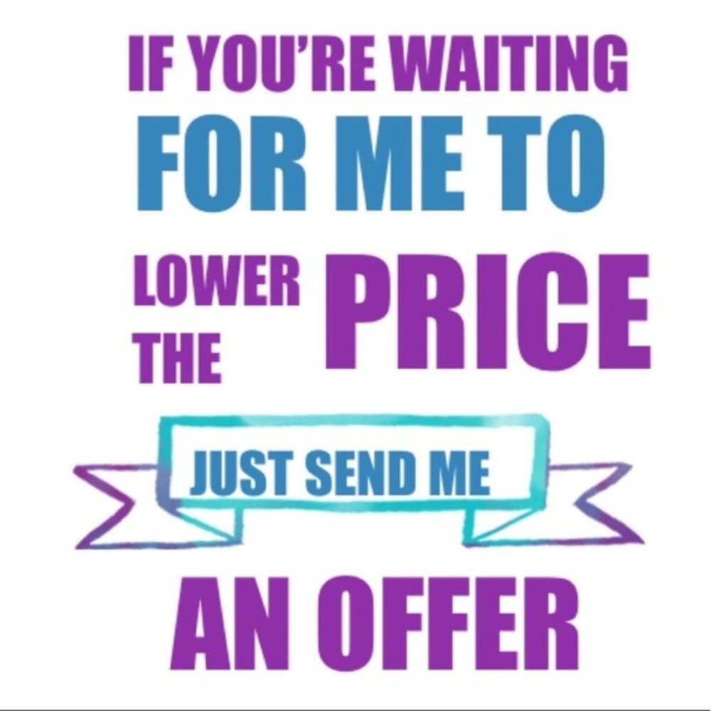 Please make offers - I am happy to accept or to counter! Thank you!